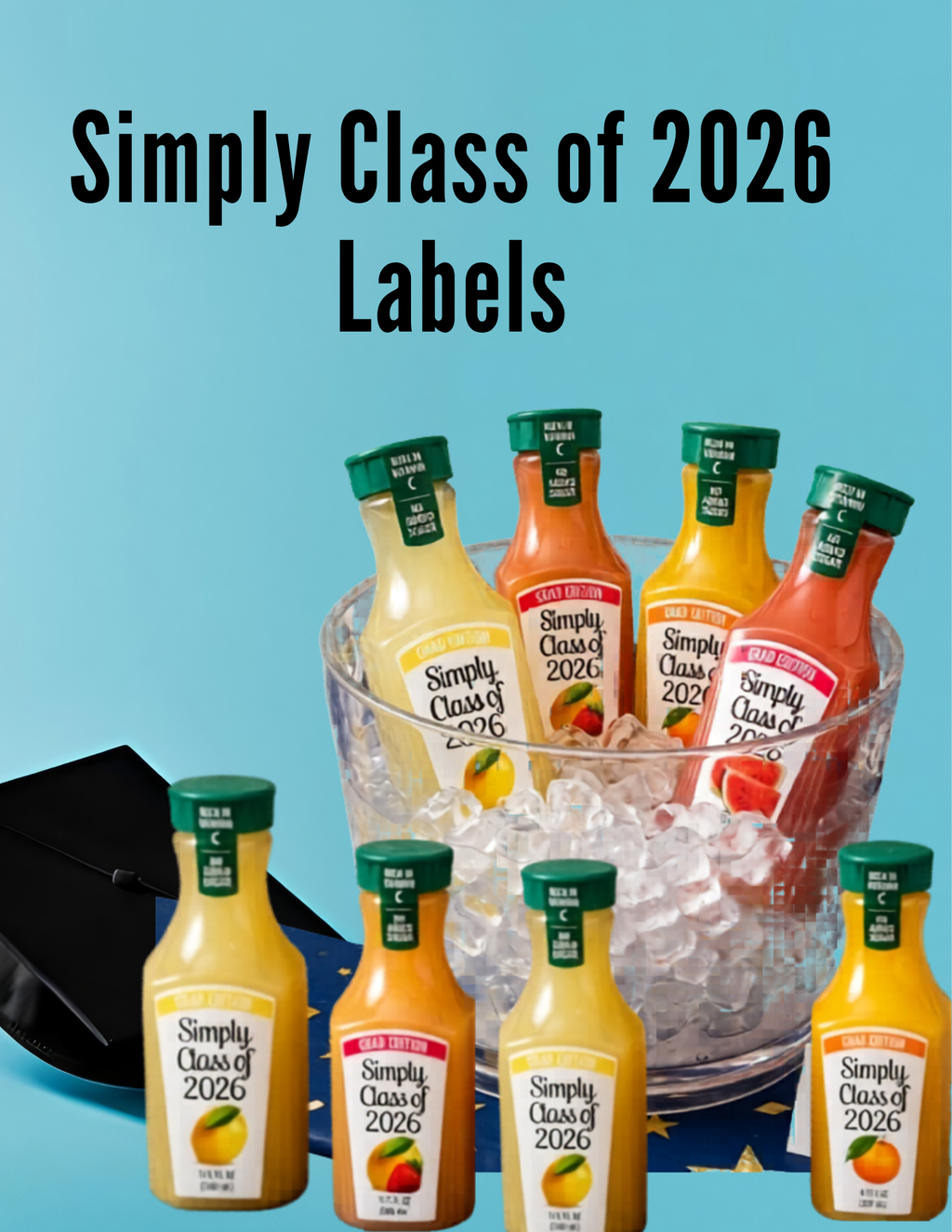 Simply Class of 2026 Juice Bottle Labels- Comes in 2 sizes & 4 Flavors
