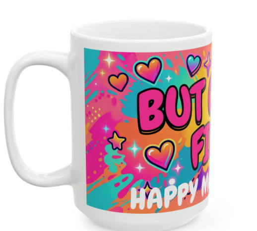 But First Coffee – Happy Mother’s Day PNG 15oz Mug Design